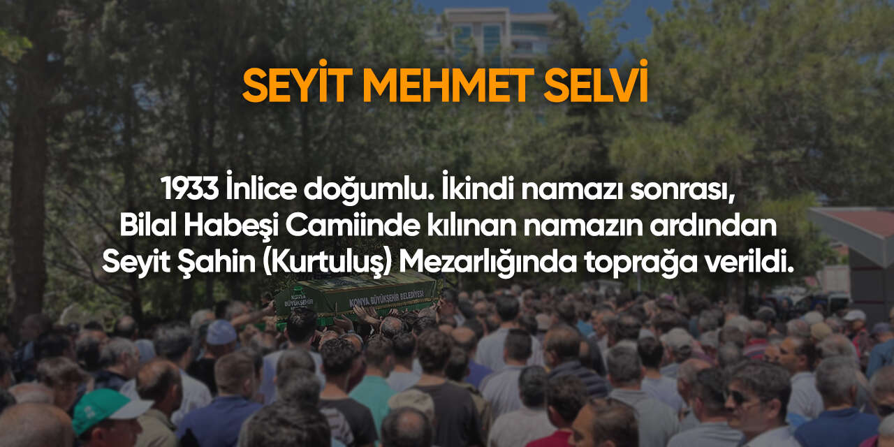 Konya'da bugün vefat edenler | 14 Mart 2026 10